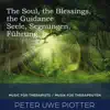 LICHTKLANG – Peter Uwe Piotter - The Soul, The Blessings, The Guidance – Seele, Segnungen, Führung